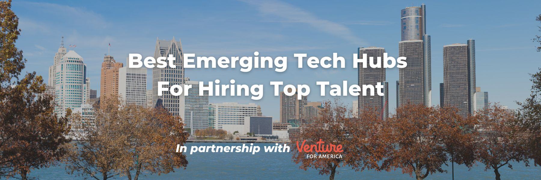 best emerging tech hubs for hiring tech talent